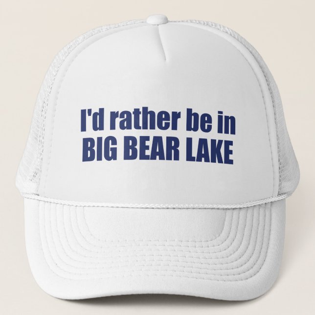 Ich wäre eher im Big Bären Lake California Truckerkappe (Vorderseite)