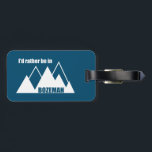 Ich wäre eher im Bozeman-Montana-Berg Gepäckanhänger<br><div class="desc">Mit Bozeman,  Montanas Nähe zum Yellowstone und der Fülle an Bergen und Erholung ist es ein Erlebnisparadies. Dieses großartige Vintage Design hat einen Retro-Look.</div>