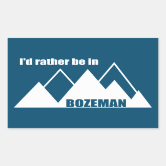 Ich wäre eher im Bozeman-Montana-Berg Rechteckiger Aufkleber