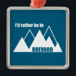 Ich wäre eher im Brevard North Carolina Mountain Ornament Aus Metall<br><div class="desc">Brevard North Carolina bietet seinen Besuchern unzählige Outdoor-Abenteuer,  wie Wandern,  Mountainbiken,  Wasserfalljagd,  Fliegenfischen und vieles mehr.</div>