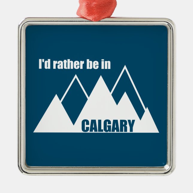 Ich wäre eher im Calgary Alberta Mountain Ornament Aus Metall (Vorne)