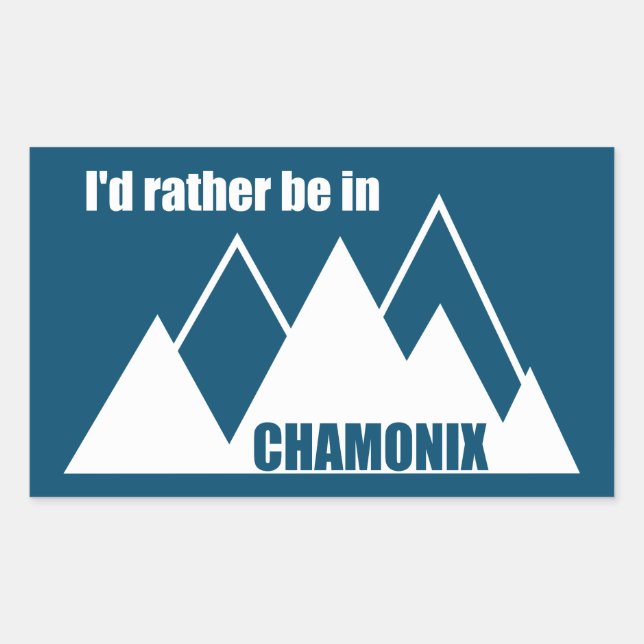 Ich wäre eher im Chamonix-Frankreich-Berg Rechteckiger Aufkleber (Vorderseite)