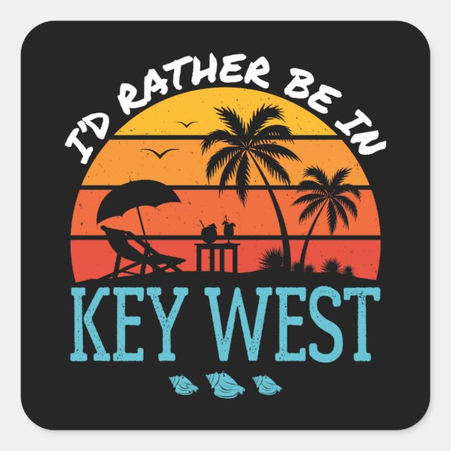 Ich wäre eher im Key West Souvenir Quadratischer Aufkleber (Vorderseite)
