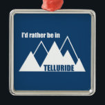 Ich wäre eher im Telluridberg Ornament Aus Metall<br><div class="desc">Telluride Colorado ist eine schöne Bergstadt und ganzjährig ein Erlebnisziel. Dieses großartige Vintage Design hat einen Retro-Look.</div>