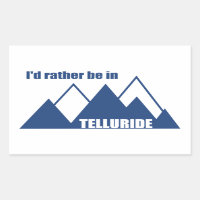 Ich wäre eher im Telluridberg
