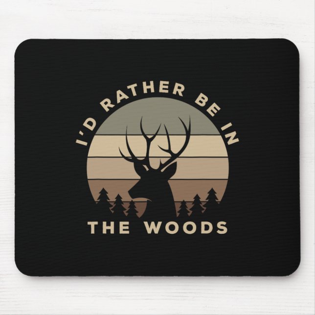 Ich wäre eher im Wald auf Hirschjagd Mousepad (Vorne)