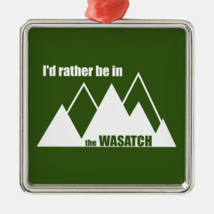 Ich wäre eher im Wasatch-Gebirge Ornament Aus Metall