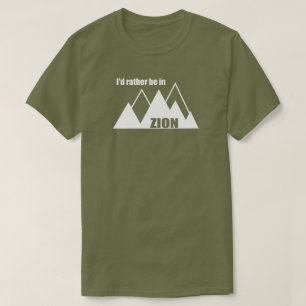 Ich wäre eher im Zion-Nationalpark Utah-Berg T-Shirt