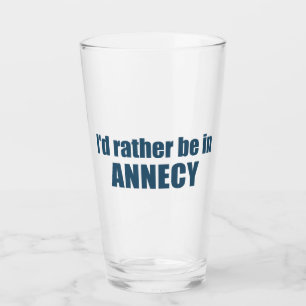 Ich wäre eher in Annecy-Frankreich Glas