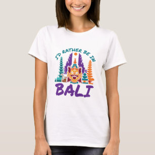 Ich wäre eher in Bali Indonesien Urlaub Reisen T-Shirt