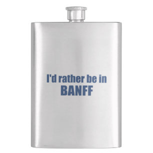 Ich wäre eher in Banff Canada Flachmann