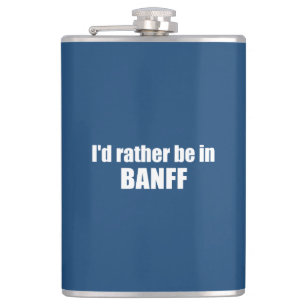 Ich wäre eher in Banff Canada Flachmann