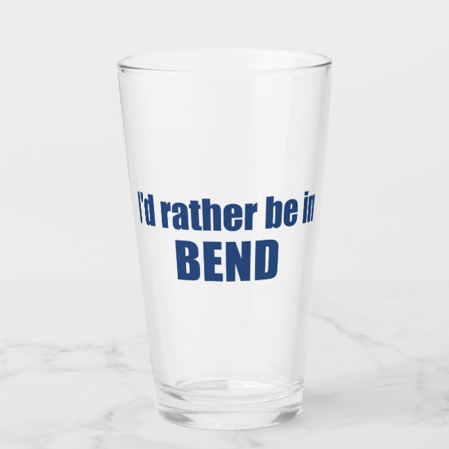 Ich wäre eher in Bend Oregon Glas (Vorderseite)