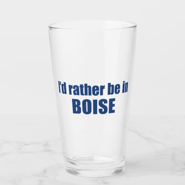 Ich wäre eher in Boise Idaho Glas (Vorderseite)