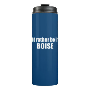 Ich wäre eher in Boise Idaho Thermosbecher