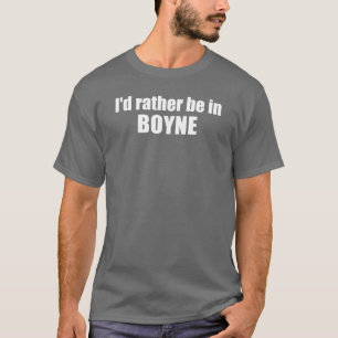 Ich wäre eher in Boyne Michigan T-Shirt