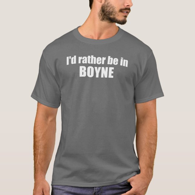 Ich wäre eher in Boyne Michigan T-Shirt (Vorderseite)