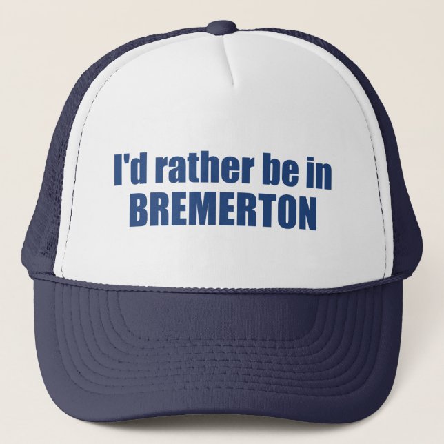 Ich wäre eher in Bremerton Washington Truckerkappe (Vorderseite)