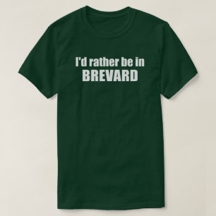 Ich wäre eher in Brevard North Carolina T-Shirt