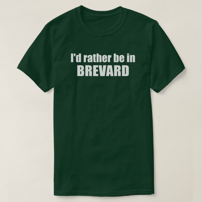 Ich wäre eher in Brevard North Carolina T-Shirt (Design vorne)