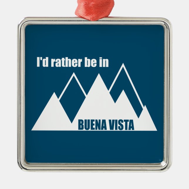 Ich wäre eher in Buena Vista Colorado Mountain Ornament Aus Metall (Vorne)