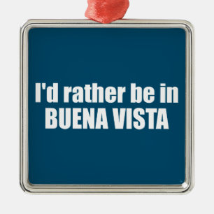 Ich wäre eher in Buena Vista Colorado. Ornament Aus Metall