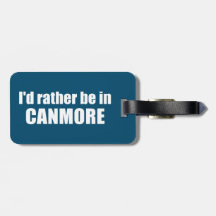 Ich wäre eher in Canmore Gepäckanhänger