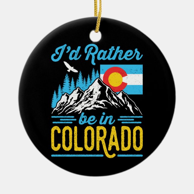 Ich wäre eher in Colorado. Keramik Ornament (Vorne)