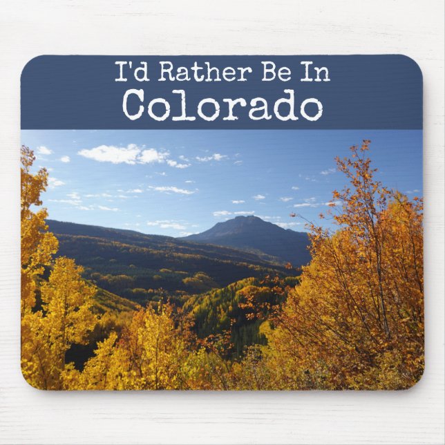 Ich wäre eher in Colorado Landschaftsfotografie. Mousepad (Vorne)