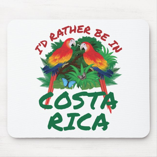 Ich wäre eher in Costa Rica Urlaub Souvenir Mousepad (Vorne)