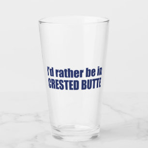 Ich wäre eher in Crested Butte Colorado Glas