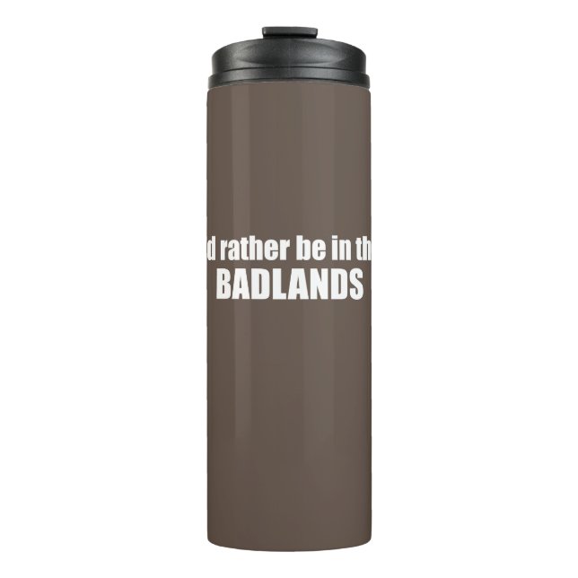 Ich wäre eher in den Badlands Thermosbecher (Vorderseite)