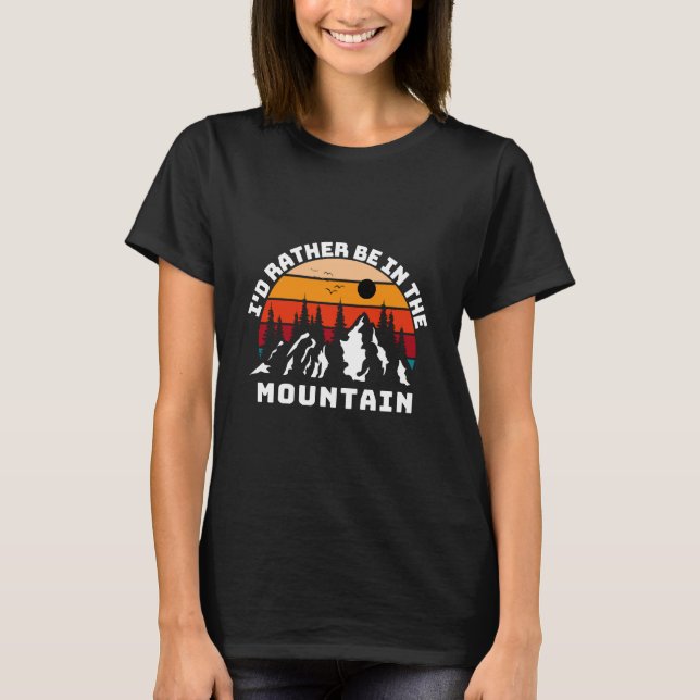 Ich wäre eher in den Bergen T-Shirt (Vorderseite)