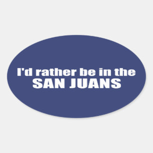 Ich wäre eher in den San Juans Ovaler Aufkleber