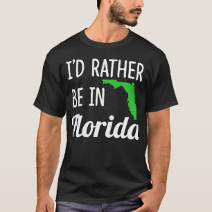 Ich wäre eher in Florida T-Shirt