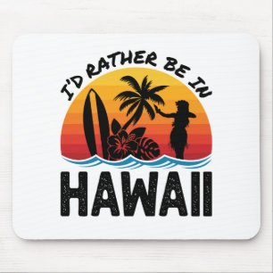 Ich wäre eher in Hawaii Mousepad