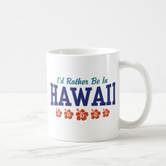 Ich wäre eher in Hawaii Tasse