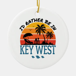Ich wäre eher in Key West Florida Keys Keramik Ornament