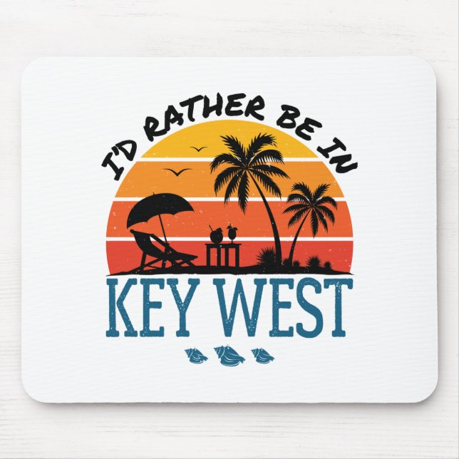 Ich wäre eher in Key West Florida Keys Mousepad (Vorne)