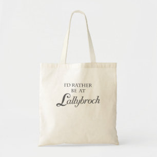 Ich wäre eher in Lallybroch. Tragetasche
