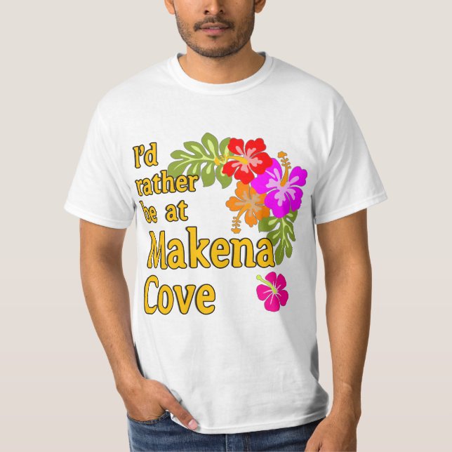 Ich wäre eher in Makena Cove Hawaii T-Shirt (Vorderseite)