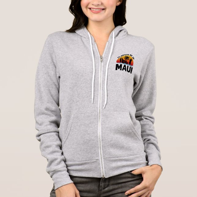 Ich wäre eher in Maui Hawaii Hoodie (Vorderseite)
