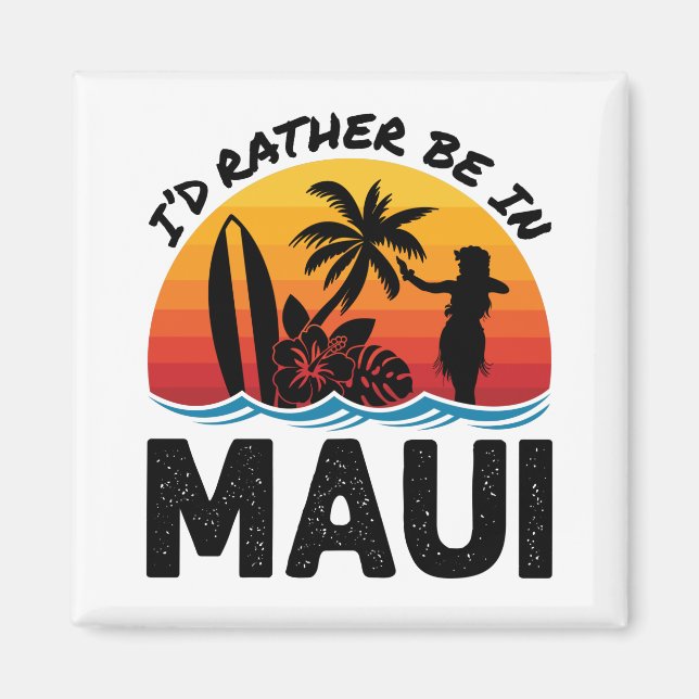 Ich wäre eher in Maui Hawaii Magnet (Vorne)