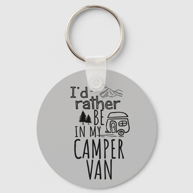 Ich wäre eher in meinem Camper Van Button-Schlüsse Schlüsselanhänger (Vorderseite)