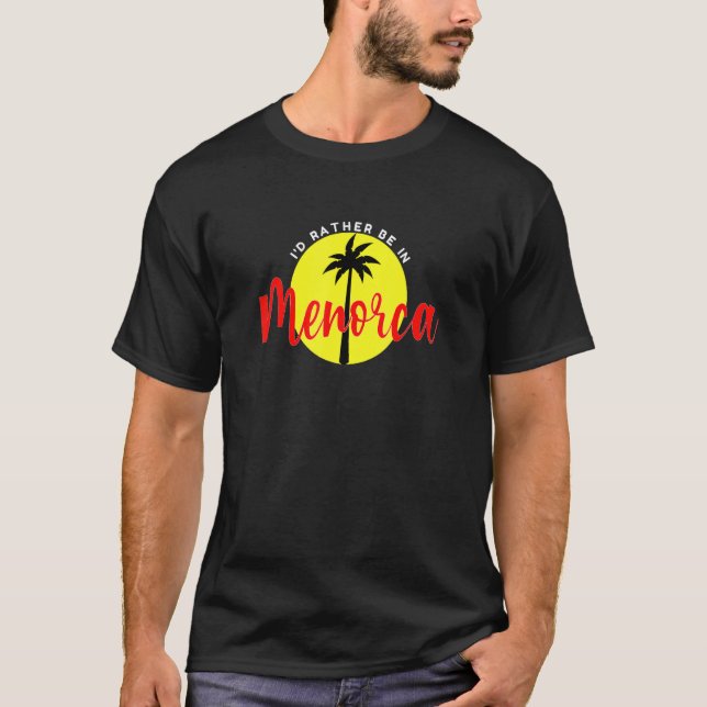 Ich wäre eher in Menorca - Urlaub Beach Blue T-Shirt (Vorderseite)