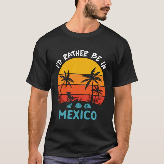 Ich wäre eher in Mexiko Reise 2023 Familie Sommer  T-Shirt (Vorderseite)