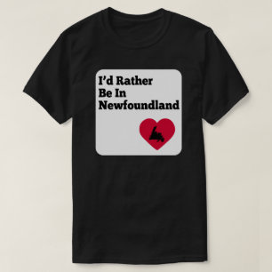 Ich wäre eher in Neufundland T-Shirt