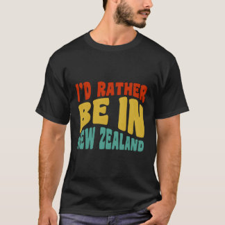 Ich wäre eher in Neuseeland T-Shirt