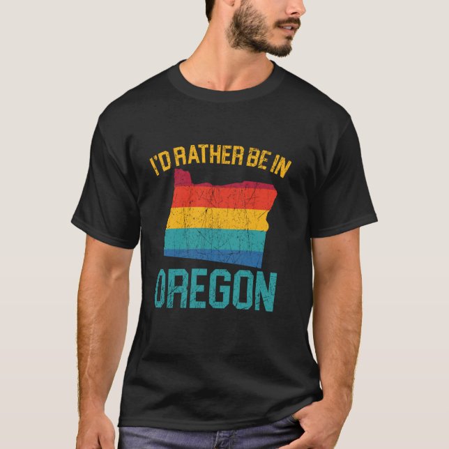 Ich wäre eher in Oregon USA Amerika Oregonianer T-Shirt (Vorderseite)