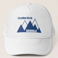 Ich wäre eher in Oroville, Kalifornien
